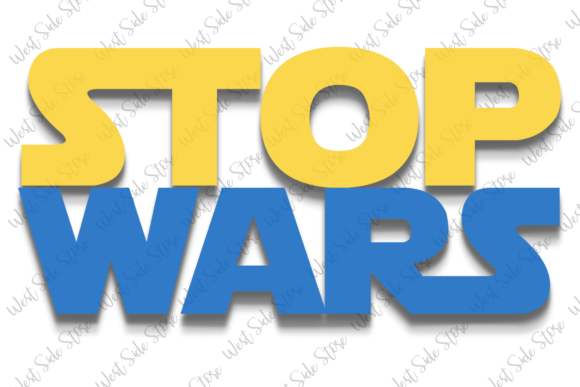 Stop Wars Ukraine Flag Sublimate or Cut Graphics for Crafts